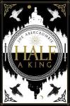 Half a king, book 1 of the Shattered Sea series by Joe Abercrombie